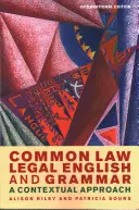 Prawniczy język angielski i gramatyka: podejście kontekstowe - Common Law Legal English and Grammar: A Contextual Approach