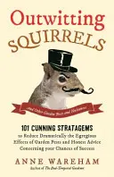 Przechytrzyć wiewiórki - i inne szkodniki i uciążliwości ogrodowe - Outwitting Squirrels - And Other Garden Pests and Nuisances