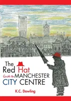 Przewodnik Red Hat po centrum Manchesteru - The Red Hat Guide to Manchester City Centre