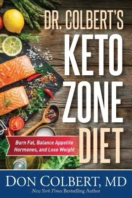 Dieta ketonowa dr Colberta: Spalaj tłuszcz, zrównoważyć hormony apetytu i schudnąć - Dr. Colbert's Keto Zone Diet: Burn Fat, Balance Appetite Hormones, and Lose Weight