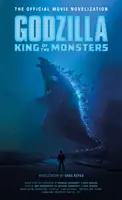 Godzilla: Król potworów - oficjalna nowela filmowa - Godzilla: King of the Monsters - The Official Movie Novelization