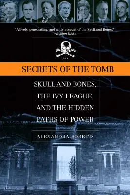 Sekrety grobowca: Skull and Bones, Ivy League i ukryte ścieżki władzy - Secrets of the Tomb: Skull and Bones, the Ivy League, and the Hidden Paths of Power