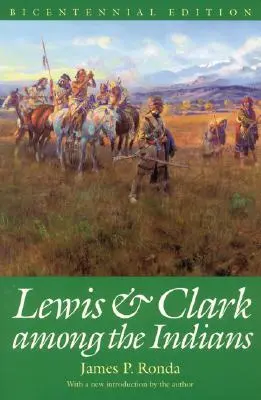 Lewis i Clark wśród Indian (wydanie dwustulecia) - Lewis and Clark among the Indians (Bicentennial Edition)