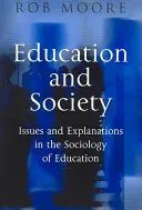 Edukacja i społeczeństwo: Zagadnienia i wyjaśnienia w socjologii edukacji - Education and Society: Issues and Explanations in the Sociology of Education