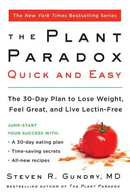 Roślinny paradoks szybko i łatwo: 30-dniowy plan, aby schudnąć, czuć się świetnie i żyć bez lektyn - The Plant Paradox Quick and Easy: The 30-Day Plan to Lose Weight, Feel Great, and Live Lectin-Free