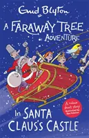 Przygoda na odległym drzewie: W zamku Świętego Mikołaja - Kolorowe opowiadania - Faraway Tree Adventure: In Santa Claus's Castle - Colour Short Stories