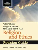 WJEC/Eduqas Religious Studies for A Level Year 1 & AS - Przewodnik do powtórki z religii i etyki - WJEC/Eduqas Religious Studies for A Level Year 1 & AS - Religion and Ethics Revision Guide