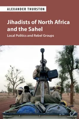 Dżihadyści z Afryki Północnej i Sahelu - Jihadists of North Africa and the Sahel