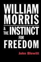 William Morris i instynkt wolności - William Morris & the Instinct for Freedom