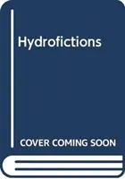 Hydrofictions: Woda, władza i polityka w literaturze izraelskiej i palestyńskiej - Hydrofictions: Water, Power and Politics in Israeli and Palestinian Literature