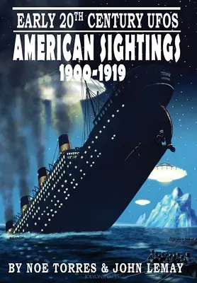 UFO z początku XX wieku: Amerykańskie obserwacje, 1900-1919 - Early 20th Century UFOs: American Sightings, 1900-1919