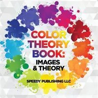 Color Theory Book: Obrazy i teoria - Color Theory Book: Images & Theory