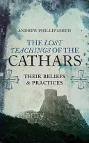 Zaginione nauki katarów: Ich wierzenia i praktyki - The Lost Teachings of the Cathars: Their Beliefs and Practices