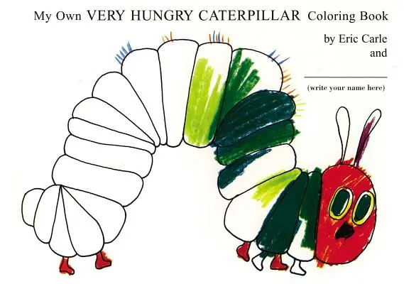 Moja własna kolorowanka z bardzo głodną gąsienicą - My Own Very Hungry Caterpillar Coloring Book