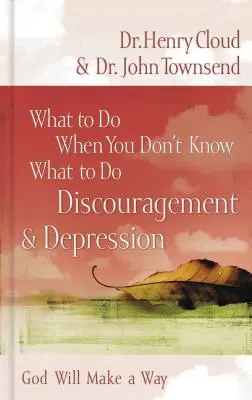 Co robić, gdy nie wiesz, co robić: Zniechęcenie i depresja - What to Do When You Don't Know What to Do: Discouragement and Depression