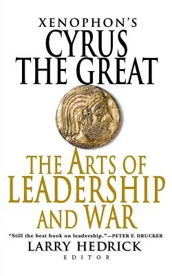 Cyrus Wielki Ksenofonta: Sztuka przywództwa i wojny - Xenophon's Cyrus the Great: The Arts of Leadership and War