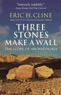 Trzy kamienie tworzą mur: Historia archeologii - Three Stones Make a Wall: The Story of Archaeology