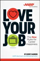 Pokochaj swoją pracę: Nowe zasady szczęścia w karierze - Love Your Job: The New Rules for Career Happiness