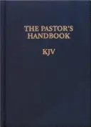 Podręcznik pastora KJV: Instrukcje, formularze i pomoce do prowadzenia wielu ceremonii, do kierowania którymi powołany jest minister - The Pastor's Handbook KJV: Instructions, Forms and Helps for Conducting the Many Ceremonies a Minister Is Called Upon to Direct