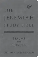 Biblia Jeremiasza, Esv, Psalmy i Przysłowia (szara): Co mówi. Co to znaczy. Co to znaczy dla ciebie. - The Jeremiah Study Bible, Esv, Psalms and Proverbs (Gray): What It Says. What It Means. What It Means for You.