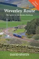 Waverley Route - Bitwa o kolej Borders (nowe wydanie) - Waverley Route - The Battle for the Borders Railway (New Edition)