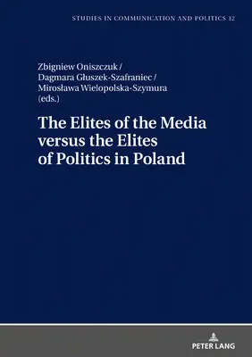 Elity mediów kontra elity polityczne w Polsce - The Elites of the Media Versus the Elites of Politics in Poland