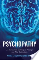 Psychopatia: Wprowadzenie do odkryć biologicznych i ich implikacji - Psychopathy: An Introduction to Biological Findings and Their Implications