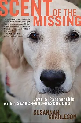 Zapach zaginionego: Miłość i partnerstwo z psem poszukiwawczo-ratowniczym - Scent of the Missing: Love and Partnership with a Search-And-Rescue Dog