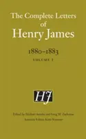 The Complete Letters of Henry James, 1880-1883: Tom 2 - The Complete Letters of Henry James, 1880-1883: Volume 2