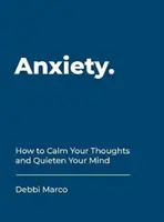 Lęk - jak uspokoić myśli i wyciszyć umysł - Anxiety - How to Calm Your Thoughts and Quieten Your Mind