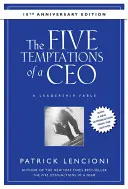 Pięć pokus CEO: Bajka o przywództwie - The Five Temptations of a CEO: A Leadership Fable