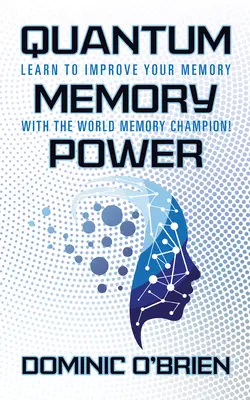 Kwantowa moc pamięci: Naucz się poprawiać swoją pamięć z mistrzem świata w zapamiętywaniu! - Quantum Memory Power: Learn to Improve Your Memory with the World Memory Champion!