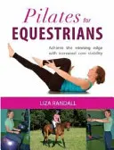 Pilates dla jeźdźców - Osiągnij przewagę dzięki zwiększonej stabilności rdzenia - Pilates for Equestrians - Achieve the Winning Edge with Increased Core Stability