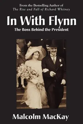 Z Flynnem, szefem stojącym za prezydentem - In With Flynn, The Boss Behind the President