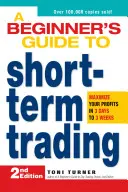 Przewodnik dla początkujących po handlu krótkoterminowym: Maksymalizacja zysków w 3 dni do 3 tygodni - A Beginner's Guide to Short-Term Trading: Maximize Your Profits in 3 Days to 3 Weeks
