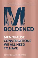 M Boldened: Rozmowy o menopauzie, których wszyscy potrzebujemy - M Boldened: Menopause Conversations We All Need to Have