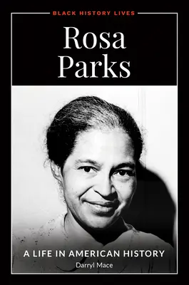 Rosa Parks: Życie w historii Ameryki - Rosa Parks: A Life in American History