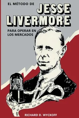 Metoda Jesse'ego Livermore'a na zarządzanie rynkami akcji - El Mtodo de Jesse Livermore para operar en los mercados