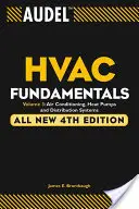 Audel HVAC Fundamentals Volume 3 Klimatyzacja, pompy ciepła i systemy dystrybucyjne - Audel HVAC Fundamentals Volume 3 Air-Conditioning, Heat Pumps, and Distribution Systems
