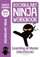 Vocabulary Ninja Workbook dla dzieci w wieku 6-7 lat - ćwiczenia ze słownictwa wspierające nadrabianie zaległości i naukę w domu - Vocabulary Ninja Workbook for Ages 6-7 - Vocabulary activities to support catch-up and home learning