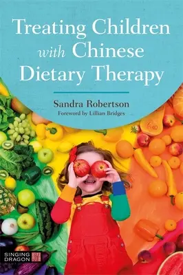 Leczenie dzieci za pomocą chińskiej terapii dietetycznej - Treating Children with Chinese Dietary Therapy