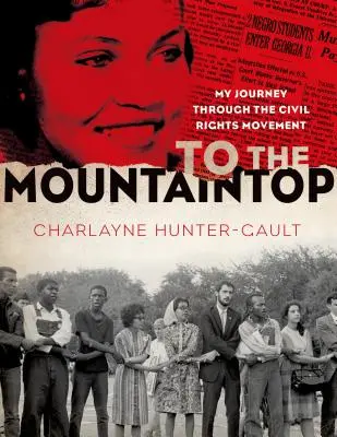 Na szczyt góry: Moja podróż przez ruch na rzecz praw obywatelskich - To the Mountaintop: My Journey Through the Civil Rights Movement