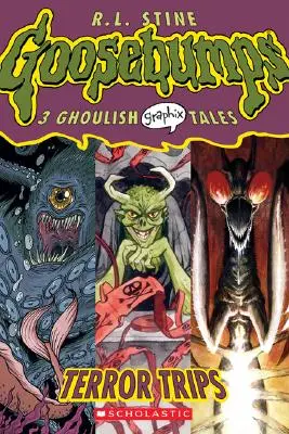 Terror Trips (Goosebumps Graphic Novels #2): A Graphix Book, 2: 3 Ghoulish Graphix Tales (Powieści graficzne o gęsiej skórce #2). - Terror Trips (Goosebumps Graphic Novels #2): A Graphix Book, 2: 3 Ghoulish Graphix Tales