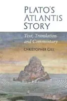 Historia Atlantydy Platona: Tekst, tłumaczenie i komentarz - Plato's Atlantis Story: Text, Translation and Commentary