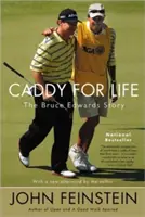 Caddy for Life: Historia Bruce'a Edwardsa - Caddy for Life: The Bruce Edwards Story