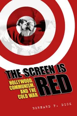 Ekran jest czerwony: Hollywood, komunizm i zimna wojna - Screen Is Red: Hollywood, Communism, and the Cold War