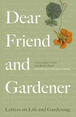 Drogi Przyjacielu i Ogrodniku: Listy o życiu i ogrodnictwie - Dear Friend and Gardener: Letters on Life and Gardening