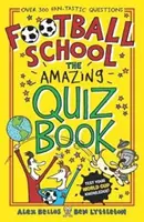 Szkoła Futbolu: Niesamowity quiz - Football School: The Amazing Quiz Book