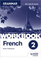 Zeszyt ćwiczeń z gramatyki języka francuskiego A-level 2 - French A-level Grammar Workbook 2