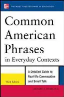 Powszechne amerykańskie zwroty w codziennych kontekstach, wydanie 3 - Common American Phrases in Everyday Contexts, 3rd Edition